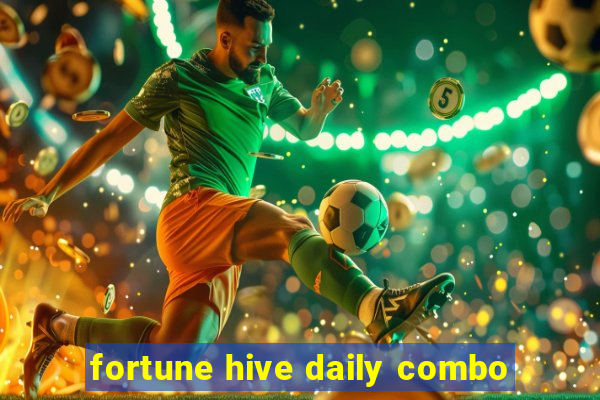 fortune hive daily combo